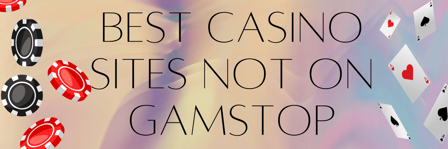Discover Top Casino Sites Not on Gamstop -1908458481