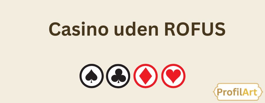 Spil og Casino uden ROFUS En Guide til Ansvarligt Spil